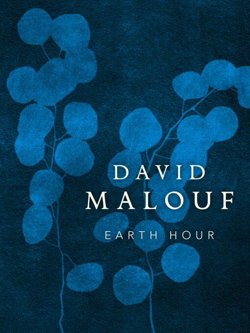 Title details for Earth Hour by David Malouf - Available